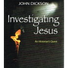 Investigating Jesus by John Dickson